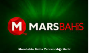 Marsbahis Bahis Yatırımcılığı Nedir