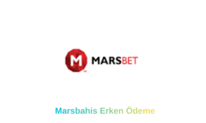 Marsbahis Erken Ödeme